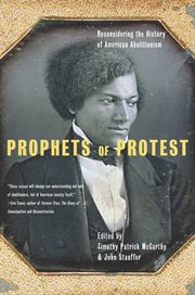 Prophets of Protest : Reconsidering The History Of American Abolitionism cover image cdn