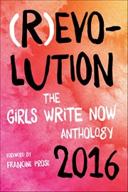 (R)evolution : The Girls Write Now 2016 Anthology cover image cdn