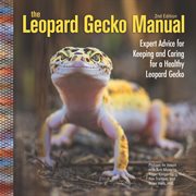The Leopard Gecko Manual : Expert Advice For Keeping And Caring For A Healthy Leopard Gecko cover image cdn
