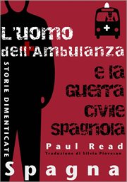 Storie Dimenticate, Spagna: L'uomo dell'Ambulanza e la Guerra Civile Spagnola cover image cdn