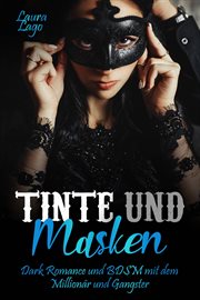 Tinte und Masken : Dark Romance Und Bdsm Mit Dem Millionär Und Gangster cover image cdn