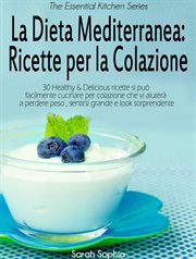 La Dieta Mediterranea: Ricette per la Colazione cover image cdn