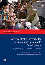 Universal Health Coverage for Inclusive and Sustainable Development : A Synthesis Of 11 Country Case Studies cover image cdn
