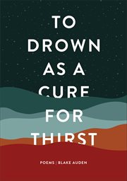 To Drown as a Cure for Thirst : Poems cover image cdn