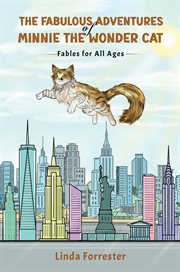 The Fabulous Adventures of Minnie the Wonder Cat : Fables For All Ages cover image cdn
