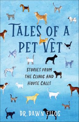 Tales of a Pet Vet : Stories From The Clinic And House Calls cover image cdn