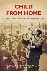 Child From Home : Memories Of A North Country Evacuee cover image cdn