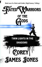 Fated Warriors of the Gods: Twin Lights in the Shadows cover image cdn