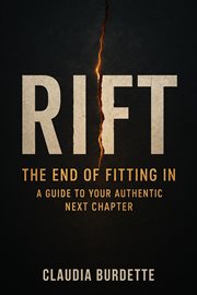 Rift: The End of Fitting in - a Guide to Your Authentic Next Chapter cover image cdn