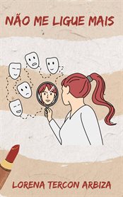 Não me ligue mais : Uma História De Humor Maternal cover image cdn