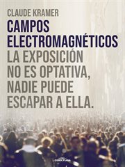 Campos Electromagnéticos : La Exposición No Es Optativa, Nadie Puede Escapar A Ella cover image cdn
