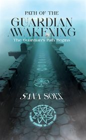 Path of the Guardian: Awakening : The Guardian's Path Begins cover image cdn