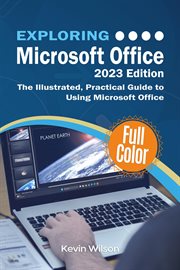 Exploring Microsoft Office : The Illustrated, Practical Guide To Using Office And Microsoft 365 cover image cdn