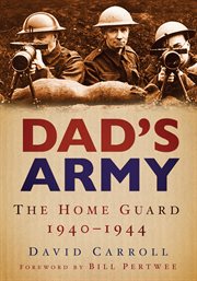 Dad's Army : The Home Guard 1940-1944 cover image cdn