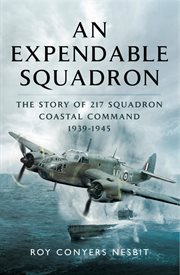 An Expendable Squadron : The Story of 217 Squadron, Coastal Command, 1939–1945 cover image cdn