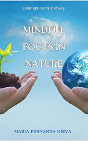 Mindful Focus in Nature : Inspired By The Stars cover image cdn