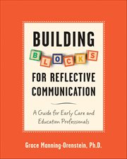 Building Blocks for Reflective Communication : A Guide For Early Care And Education Professionals cover image cdn