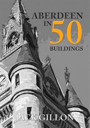 Aberdeen in 50 Buildings cover image cdn
