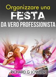 Organizzare una festa da vero professionista cover image cdn