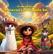 Ch'aska and Picchu Protectors of Pequena Sol cover image cdn