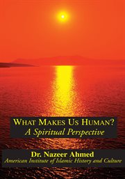 What Makes Us Human? : A Spiritual Perspective cover image cdn