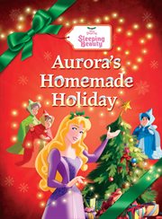 12 Days of Christmas: Sleeping Beauty: Aurora's Homemade Holiday cover image cdn