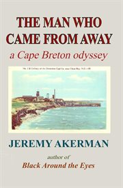 The Man Who Came From Away : A Cape Breton Odyssey cover image cdn
