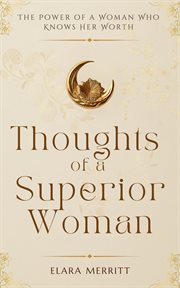 Thoughts of a Superior Woman : The Power Of A Woman Who Knows Her Worth cover image cdn
