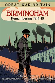 Great War Britain Birmingham: Remembering 1914-18 : Remembering 1914-18 cover image cdn