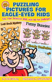 Puzzling Pictures for Eagle-Eyed Kids : Test Your Detective Skills With 60 Fun Challenges cover image cdn