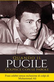 "Quando il pugile colpisce con le parole: frasi celebri senza esclusione di colpi di Muhammad Ali" cover image cdn