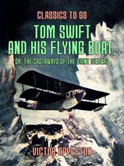 Tom Swift and His Flying Boat : or, The Castaways of the Giant Iceberg cover image cdn
