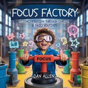 Focus Factory : Boost Concentration Through Playful Challenges & Daily Routines cover image cdn