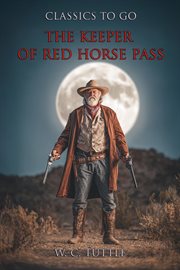 The Keeper of Red Horse Pass : Restored Classics To Go Edition cover image cdn