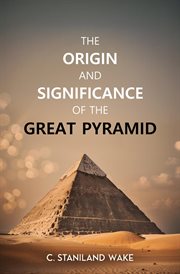 The Origin and Significance of the Great Pyramid cover image cdn