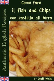 Come fare il Fish and Chips con pastella alla birra (Autentica Inglese Ricette Libro 1) cover image cdn