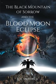 The Black Mountain of Sorrow and the Blood Moon Eclipse cover image cdn