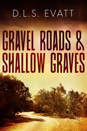 Gravel Roads & Shallow Graves cover image cdn
