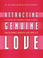 Attracting Genuine Love : A Step-by-Step Program to Bring a Loving and Desirable Partner into Your Life cover image cdn