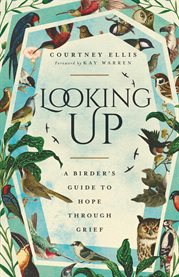 Looking Up : A Birder's Guide To Hope Through Grief cover image cdn