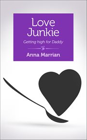 Love Junkie : Getting High For Daddy cover image cdn