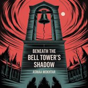 Beneath the Bell Tower's Shadow cover image cdn