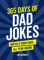 365 Days of Dad Jokes : Awfully Good Gags . . . All Year Round cover image cdn