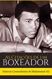As Citações de um Boxeador: Palavras Contundentes de Muhammad Ali cover image cdn