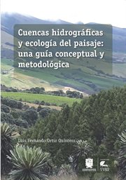 Cuencas hidrográficas y ecología del paisaje: una guía conceptual y metodológica cover image cdn