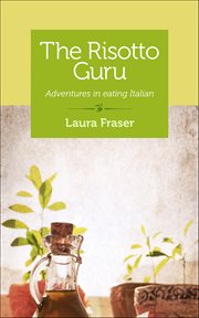 The Risotto Guru : Adventures In Eating Italian cover image cdn