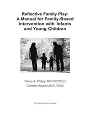 Reflective Family Play : A Manual For Family-based Intervention With Infants And Young Children cover image cdn