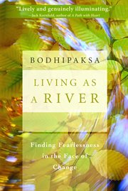 Living as a River : Finding Fearlessness in the Face of Change cover image cdn