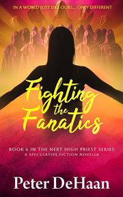 Fighting the Fanatics: A Speculative Fiction Novella cover image cdn