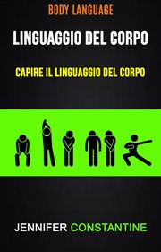 Il Linguaggio Del Corpo: Capire Il Linguaggio Del Corpo ( Body Language) cover image cdn